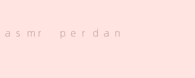 asmr perdan